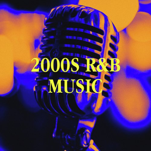 2000s R&amp;B Music_poster_image