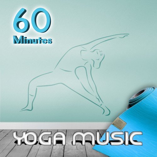 60 Minutes Yoga Music – Music for Yoga Class, Relaxation, Meditation, Mindfullness