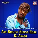 Ami Bhulbo Kemon Kore Dj Anand