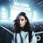 BELONG TOGETHER (TECHNO)