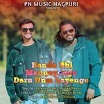 Banda Bhi Mangayenge Daru Ham Layenge