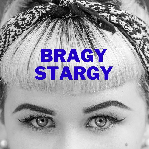 Bragy Stargy
