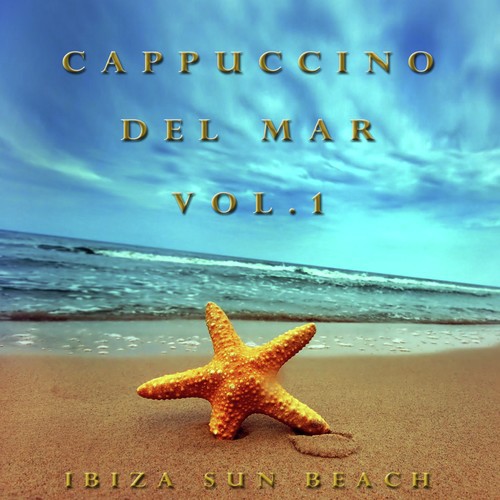 Cappuccino Del Mar, Vol. 1