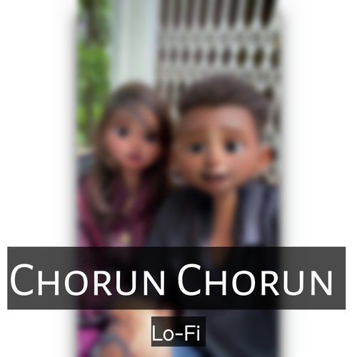 Chorun Chorun Lofi