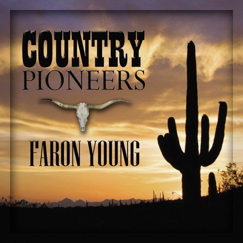 Country Pioneers - Faron Young