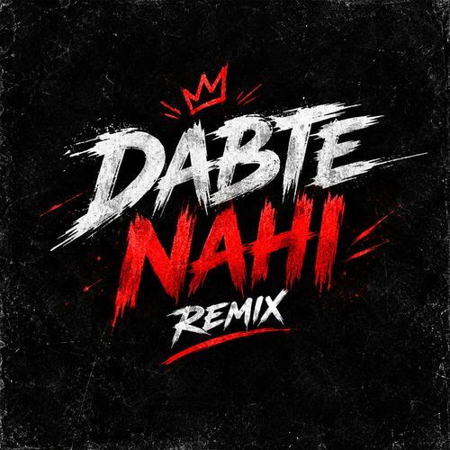 Dabte Nahi (Remix)