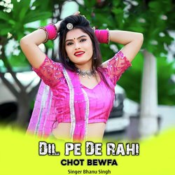 Dil Pe De Rahi Chot Bewfa-MiQsRT1SZ2A