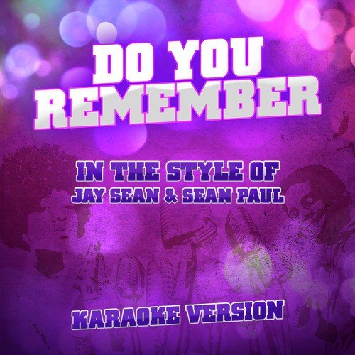 Do You Remember (In the Style of Jay Sean & Sean Paul) [Karaoke Version]