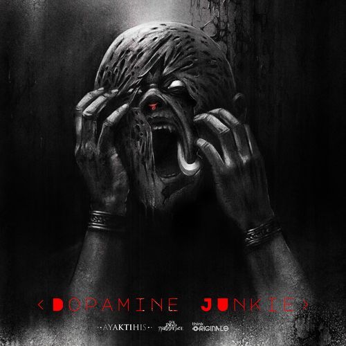 Dopamine Junkie (From "Ayaktihis")