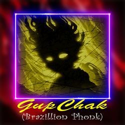 GupChak - (Brazillion Phonk)