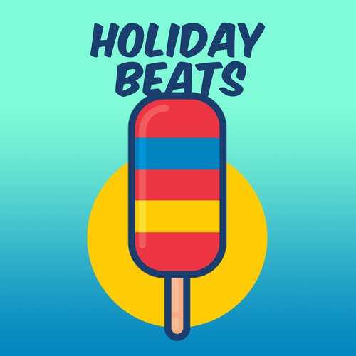 Holiday Beats – Summer Rest, Easy Listening, Peaceful Music, Chill Out 2017