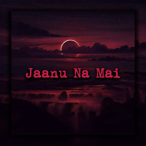 Jaanu Na Mai