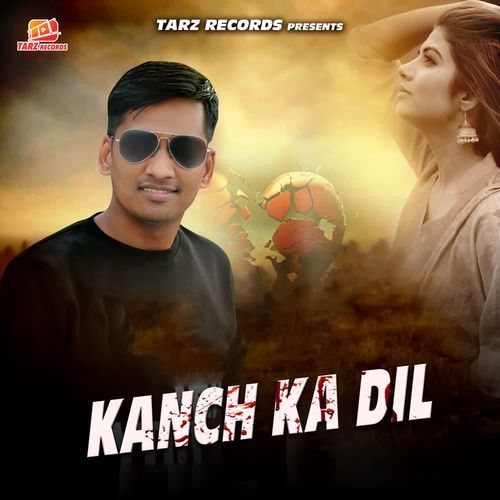Kanch Ka Dil