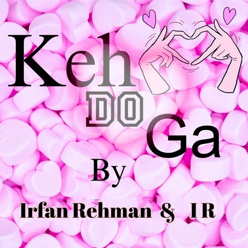 Keh Do Ga - Cover - BeatsBajao