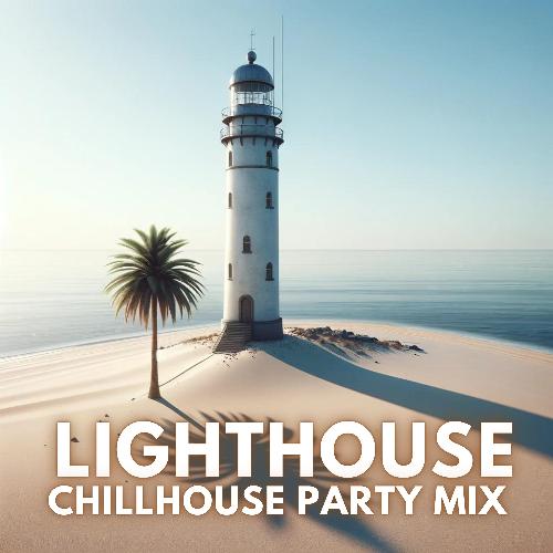 Lighthouse Chillhouse Party Mix_poster_image