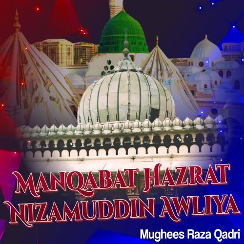 Manqabat Hazrat Nizamuddin Awliya