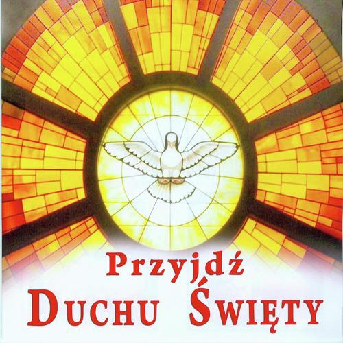 Przyjdz Duchu Swiety