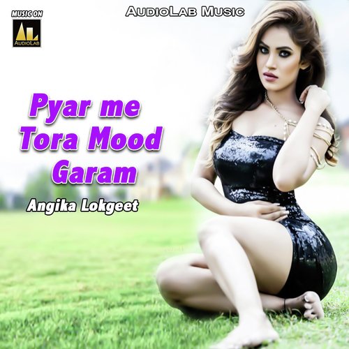 Pyar Mein Tora Mood Garam