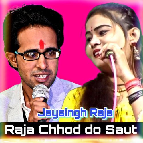 Raja Chhod Do Saut