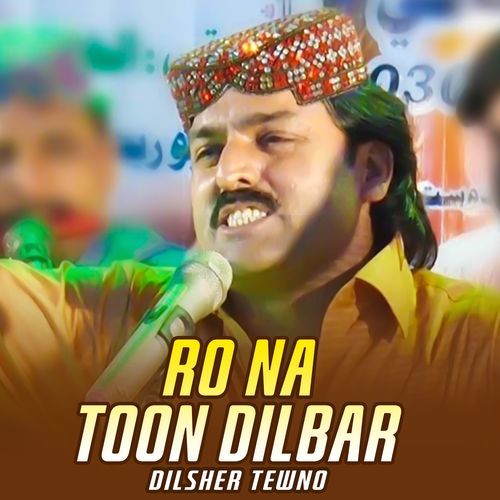 Ro Na Toon Dilbar