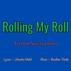 Rolling My Roll-IBhdZx9SBnk