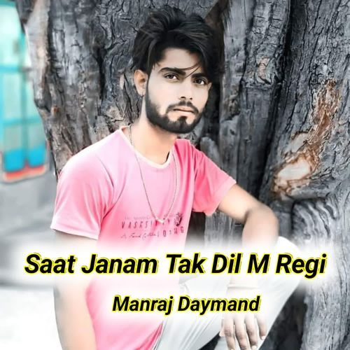 Saat Janam Tak Dil M Regi