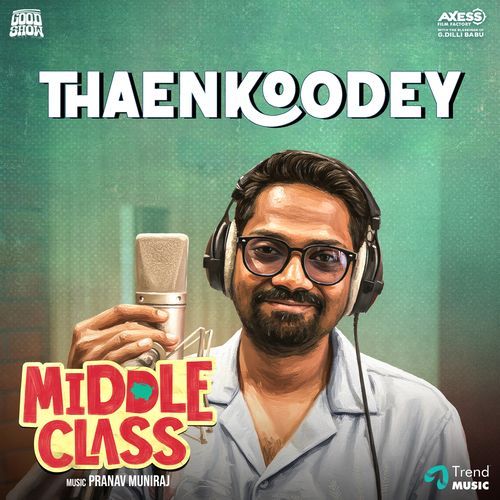 Thaenkoodey (From "Middle Class")