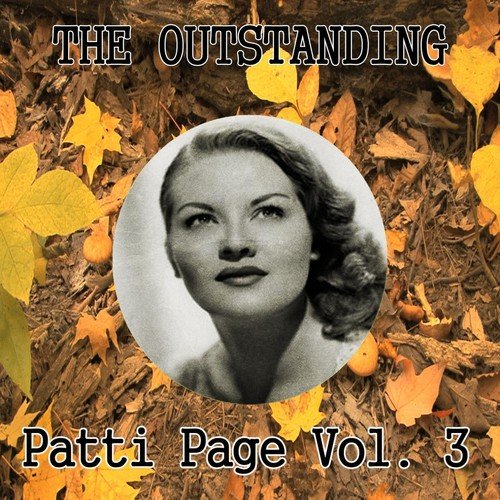 The Outstanding Patti Page Vol. 3