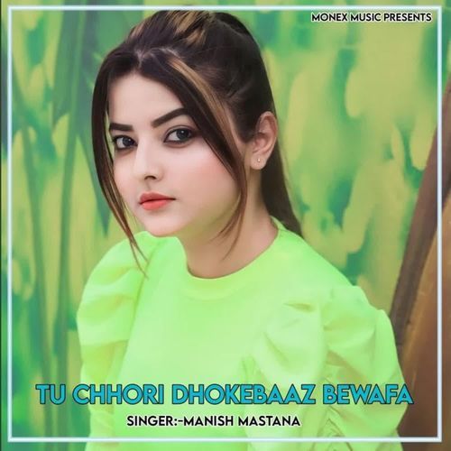 Tu Chhori Dhokebaaz Bewafa