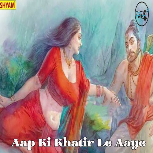 Aap Ki Khatir Le Aaye (Original)