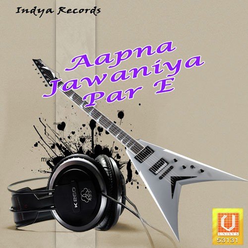 Aapna Jawaniya Par E