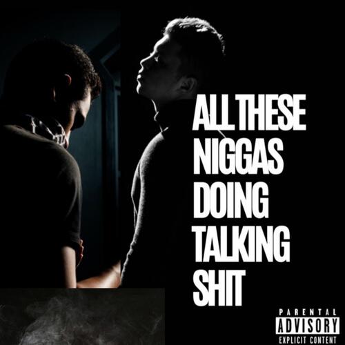 All These Niggas Doing Talking Shit