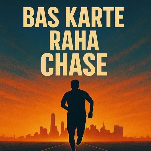 BAS KARTE RAHA CHASE