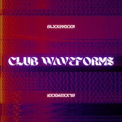 CLUB WΛVEFORMS-AFoOXxBxbVk