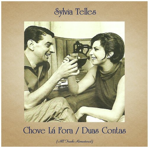 Chove Lá Fora / Duas Contas (All Tracks Remastered)
