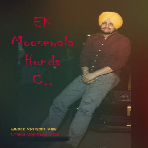 Ek Moosewala Hunda C