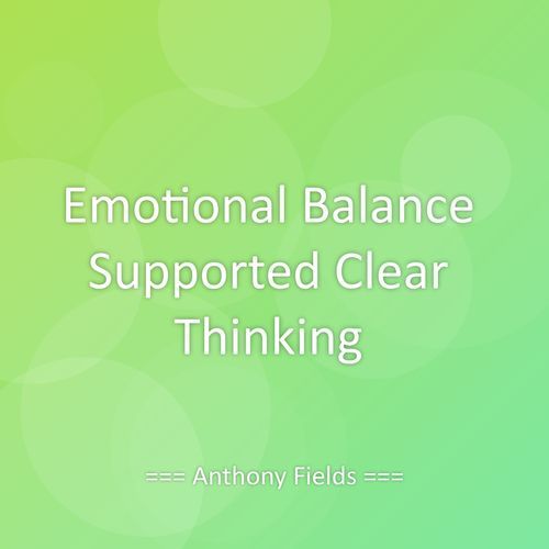 Emotional Balance Supported Clear Thinking