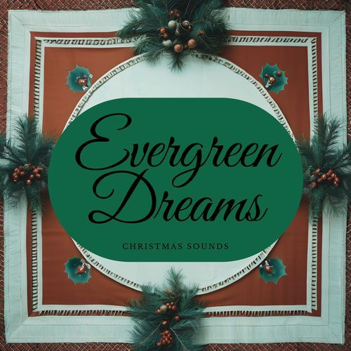 Evergreen Dreams: Christmas Sounds_poster_image