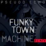 Funky Town (Machine Remix)