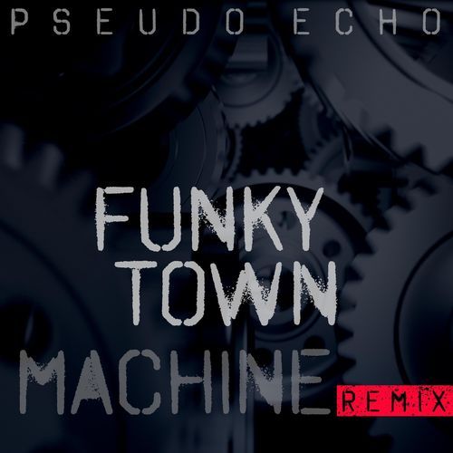 Funky Town (Machine Remix)