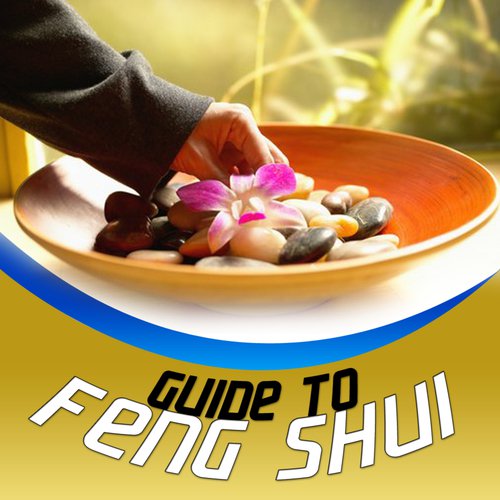 Guide to Feng Shui - How to Attract Money, Love, and Happiness