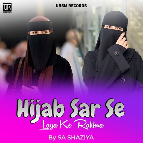 Hijab Sar Se Laga Ke Rakhna
