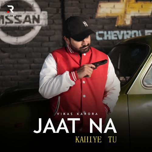 Jaat Na Kahiye Tu