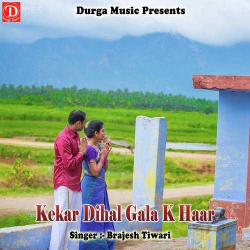 Kekar Dihal Gala K Haar