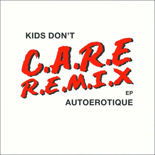 Kids Don't Care (Remixes)_poster_image