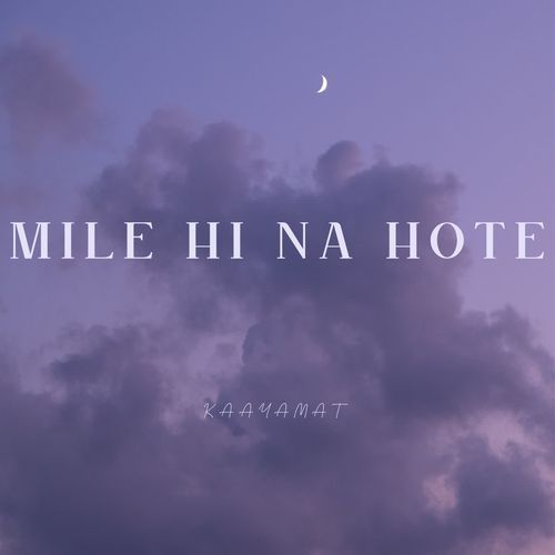 MILE HI NA HOTE