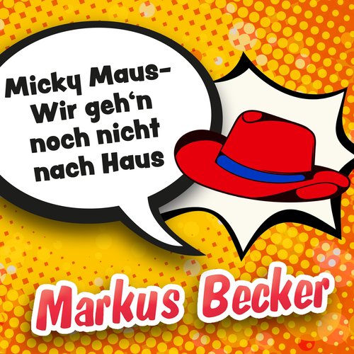 Micky Maus - Wir geh'n noch nicht nach Haus