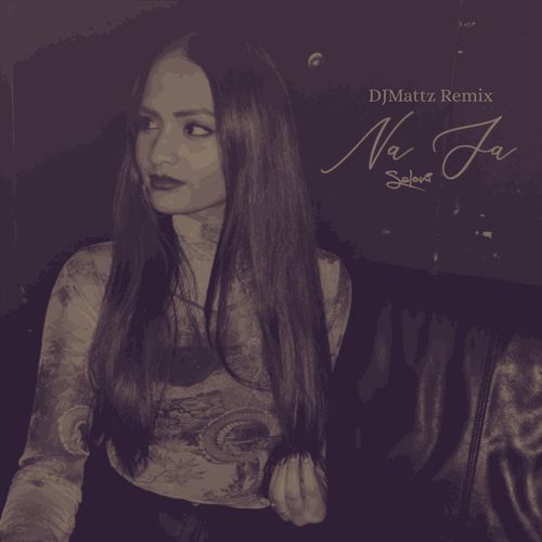 Na Ja (DJMattz Remix)