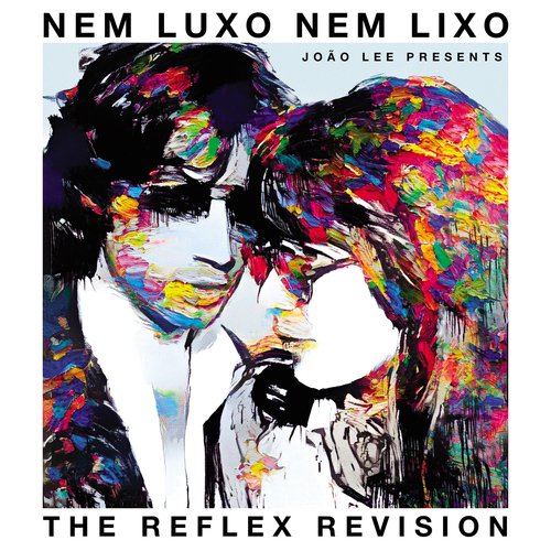 Nem Luxo Nem Lixo (The Reflex Revision)