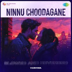 Ninnu Choodagane - Slowed and Reverbed-HhoMRBJUY38